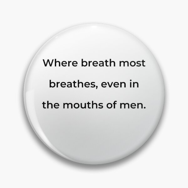 Item preview, “Where breath most breathes, even in the mouths of men.” - print black designed and sold by ariksworld.