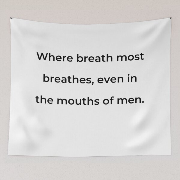 Item preview, “Where breath most breathes, even in the mouths of men.” - print black designed and sold by ariksworld.