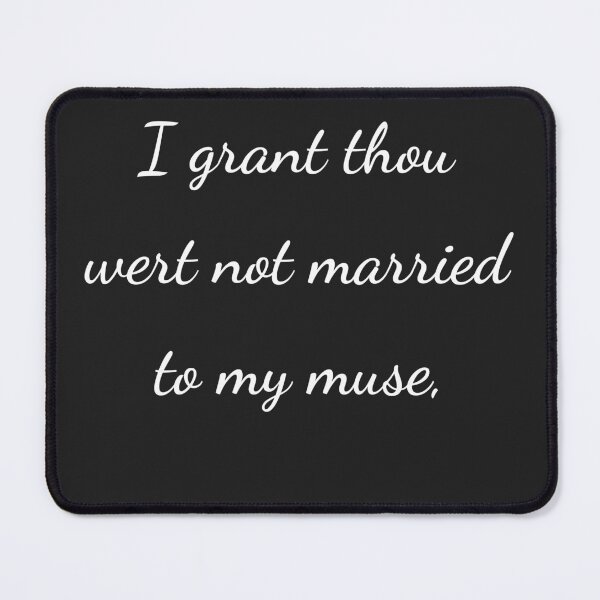 Item preview, “I grant thou wert not married to my muse,” - handwriting white designed and sold by ariksworld.