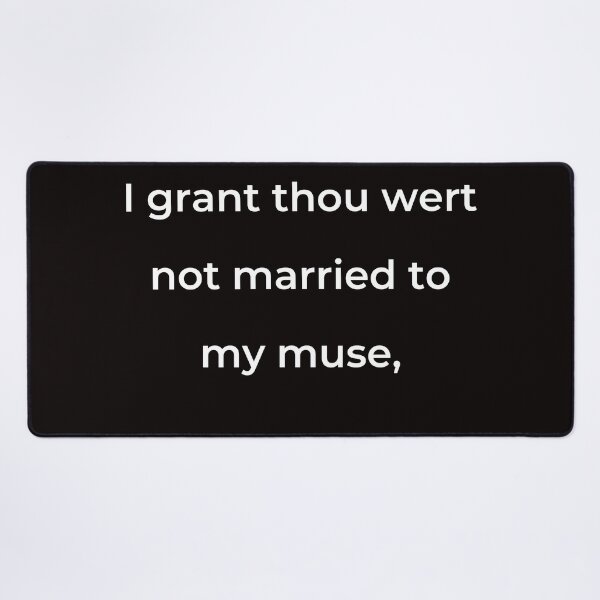 Item preview, “I grant thou wert not married to my muse,” - print white designed and sold by ariksworld.