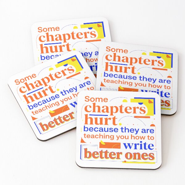 Item preview, Some chapters hurt because they are teaching you how to write better ones - Typographic Quote designed and sold by Firmansyahnw.