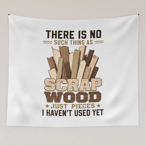 Item preview, There is No Scrap Wood Woodworking Carpenter designed and sold by Randomera.