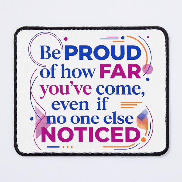 Item preview, Be proud of how far you've come, even if no one else noticed - Typographic Quote designed and sold by Firmansyahnw.