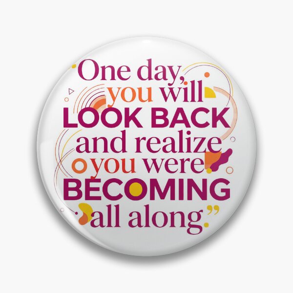 Item preview, "One day, you will look back and realize you were becoming all along." - Typographic Quote designed and sold by Firmansyahnw.