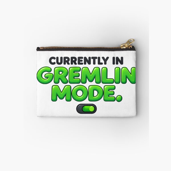 Item preview, Currently in Gremlin Mode - Funny Chaotic Internet Humor designed and sold by yodaddydesigns.