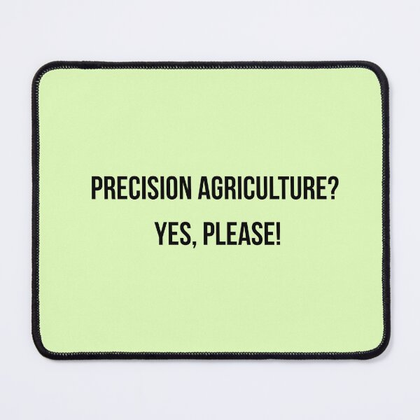 Item preview, Precision Agriculture? Yes, Please! designed and sold by Maryna Kuzmenko.