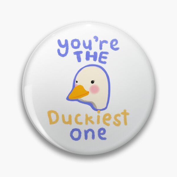 Item preview, You're The Duckiest One Cute designed and sold by PoeticRecipeST.