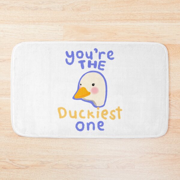 Item preview, You're The Duckiest One Cute designed and sold by PoeticRecipeST.