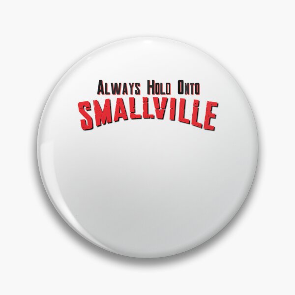 Item preview, Always Hold Onto Smallville designed and sold by noble-soda.