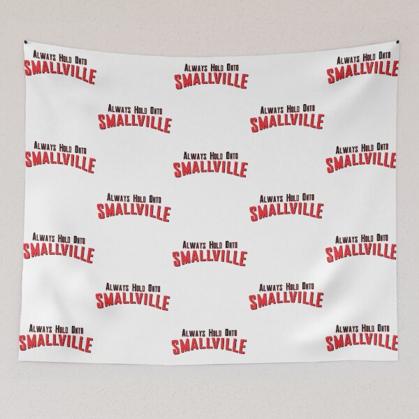 Item preview, Always Hold Onto Smallville designed and sold by noble-soda.