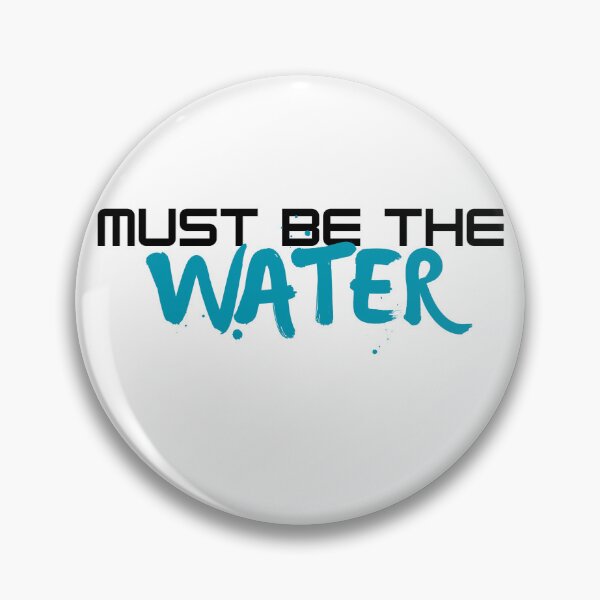 Item preview, Must Be The Water funny meme designed and sold by racergirly.