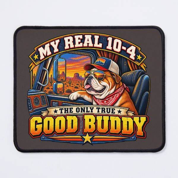 Item preview, My Real 10-4 The Only True Good Buddy - Bulldog Trucker Art designed and sold by NomadForge.