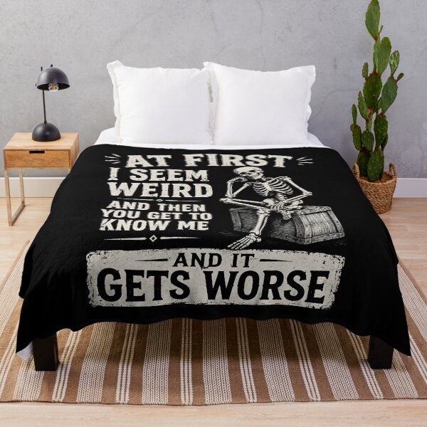 Item preview, At First I Seem Weird and Then You Get to Know Me and It Get Worse designed and sold by CelidaBonde.