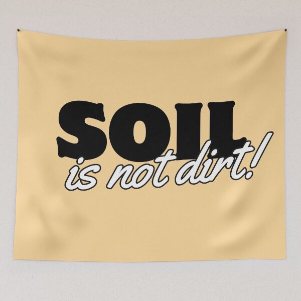 Item preview, Soil is not dirt designed and sold by Maryna Kuzmenko.