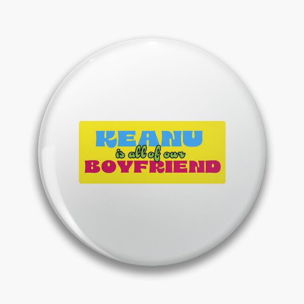 Item preview, Keanu Is All Of Our Boyfriend designed and sold by danielso-nglay.