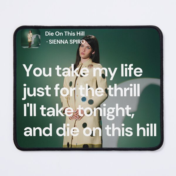 Item preview, Die On This Hill song - Sienna Spiro designed and sold by Milkshake33.