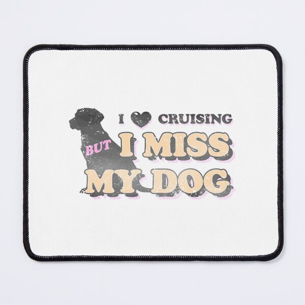 Item preview, I Love Cruising But I Miss My Dog designed and sold by anasof-iaappe.