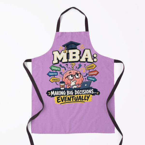 Item preview, MBA Making Big Decisions Eventually Funny Business School Gift designed and sold by 19Beauty.