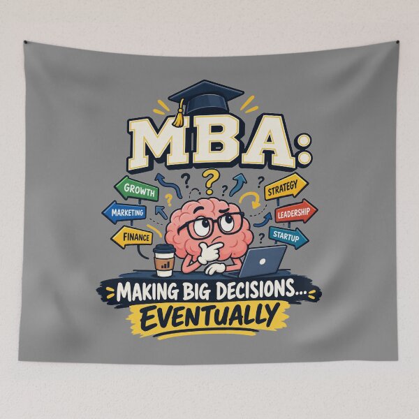 Item preview, MBA Making Big Decisions Eventually Funny Business School Gift designed and sold by 19Beauty.