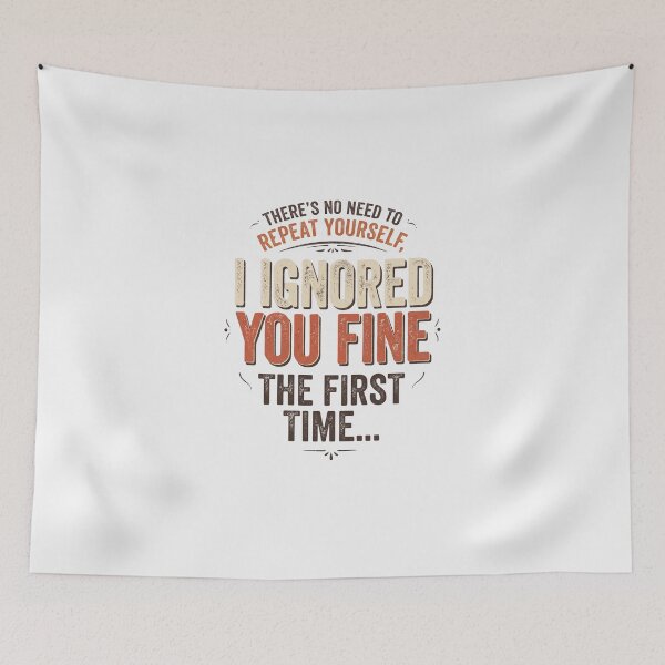 Item preview, There's No Need To Repeat Yourself I Ignored The First Time designed and sold by dudelinart.