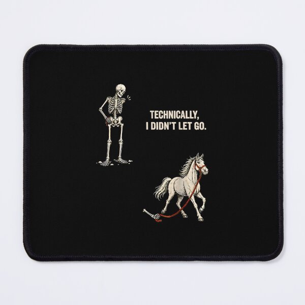 Item preview, Technically I Didn't Let Go Skeleton Horse Riding Halloween designed and sold by MatherFisher.