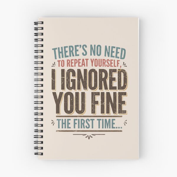 Item preview, There's No Need To Repeat Yourself Sarcastic Quote designed and sold by dudelinart.