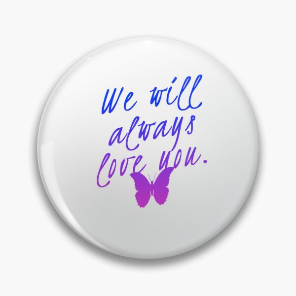 Item preview, We will always love you  designed and sold by SerenityPax.