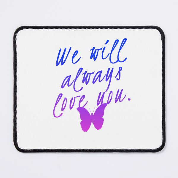 Item preview, We will always love you designed and sold by SerenityPax.
