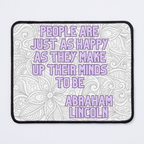 Item preview, People Are Just as Happy as They Make Up Their Minds to Be – Inspirational Quote designed and sold by Khadique.