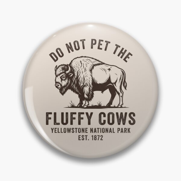 Item preview, Do Not Pet the Fluffy Cows Yellowstone National Park designed and sold by dudelinart.