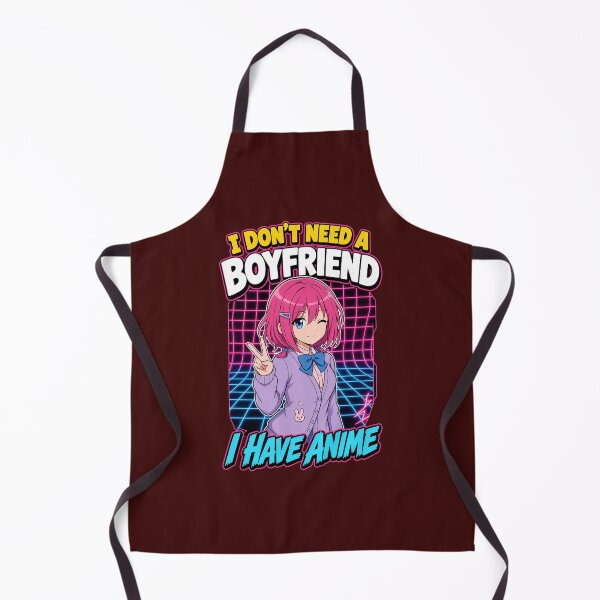 Item preview, I Don't Need a Boyfriend I Have Anime designed and sold by johnramirez89.