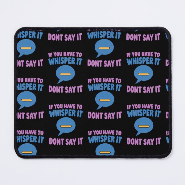 Item preview, If You Have to Whisper It Don't Say It Funny Advice Quote designed and sold by TeeTimeTreasure.