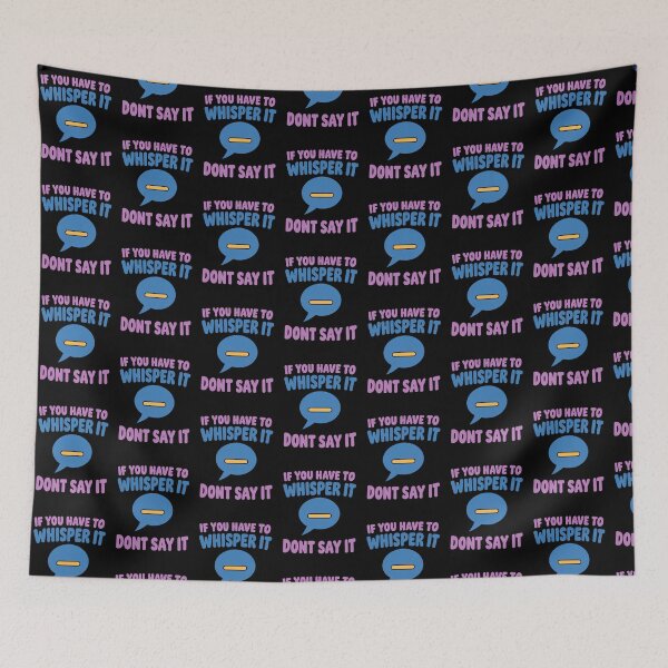 Item preview, If You Have to Whisper It Don't Say It Funny Advice Quote designed and sold by TeeTimeTreasure.