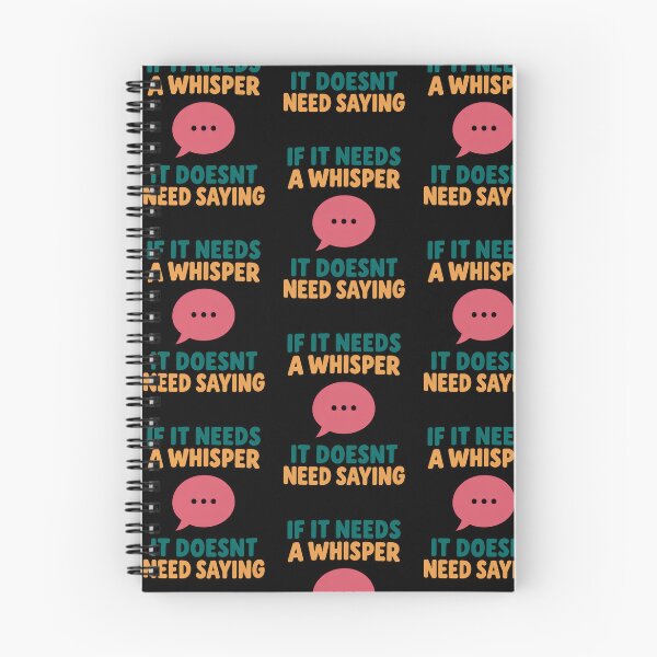 Item preview, If It Needs a Whisper It Doesn't Need Saying Funny Advice Quote designed and sold by TeeTimeTreasure.
