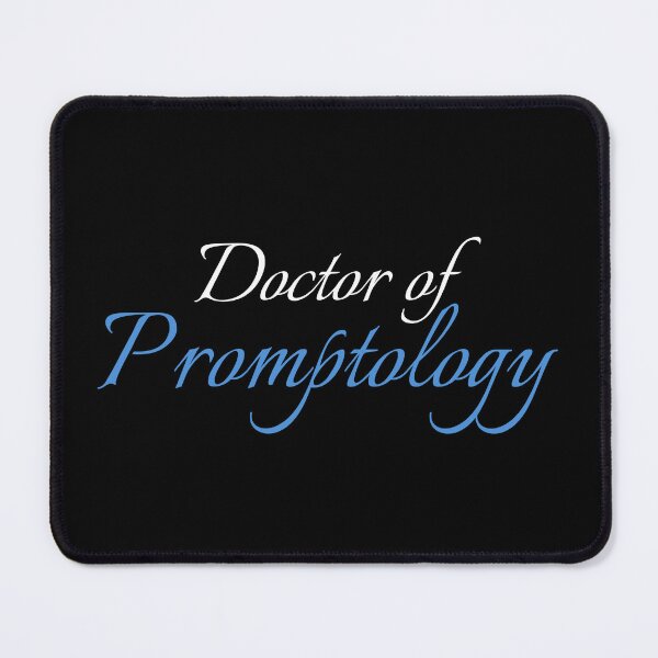 Item preview, Doctor of Promptology – Funny AI Prompt Engineer Tech Humor designed and sold by yodaddydesigns.