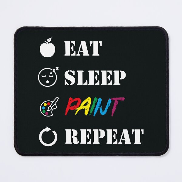 Item preview, Eat Sleep Paint Repeat | Artist's Motivation Slogan designed and sold by MammothArt.