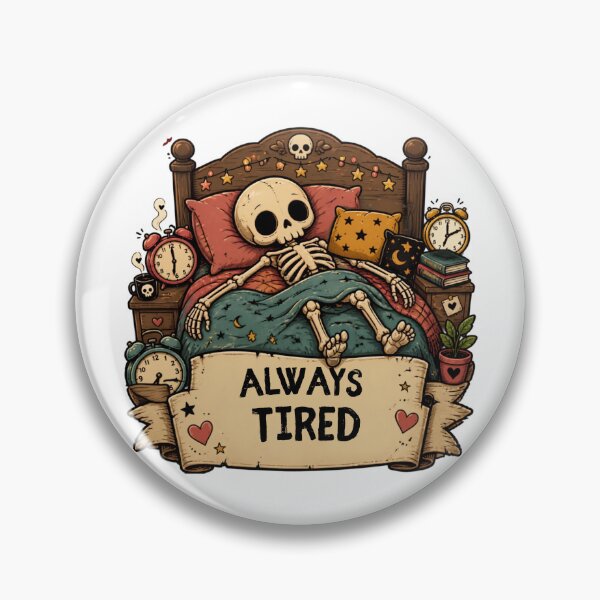 Item preview, Always Tired – Funny Cute Skeleton Relatable Dark Humor designed and sold by Rood Art Studio.