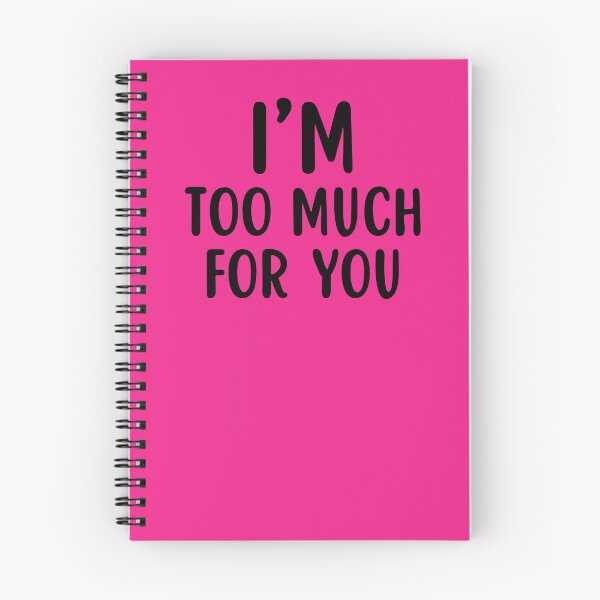 Item preview, I'm Too Much For You designed and sold by glowdesigns.