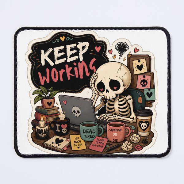 Item preview, Keep Working – Funny Cute Skeleton Dark Work Humor designed and sold by Rood Art Studio.