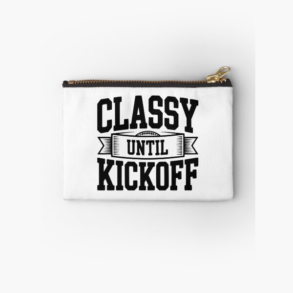 Item preview, Classy Until Kickoff designed and sold by Frank Ring.