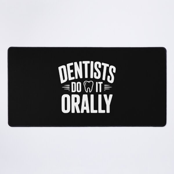 Item preview, Dentists Do It Orally designed and sold by Frank Ring.