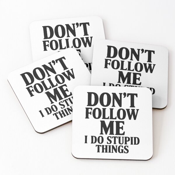 Item preview, Don't Follow Me I Do Stupid Things designed and sold by Frank Ring.