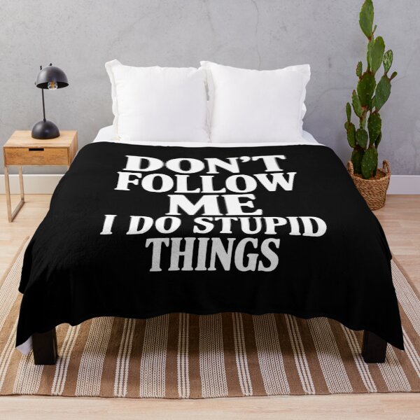 Item preview, Don't Follow Me I Do Stupid Things designed and sold by Frank Ring.