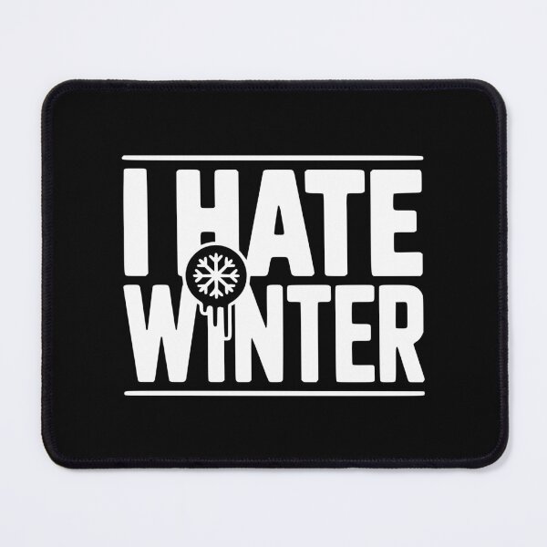 Item preview, I Hate Winter designed and sold by Frank Ring.