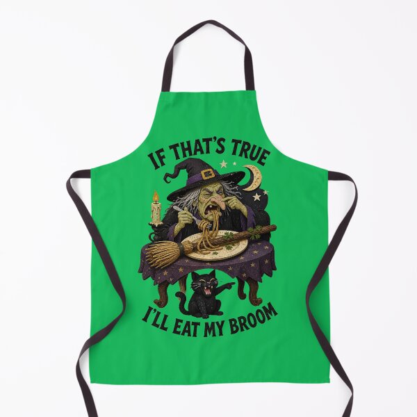 Item preview, If That's True I'll Eat My Broom - Funny Witch and Cat Literal Idiom designed and sold by SVox.