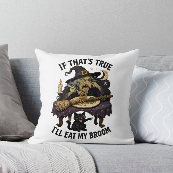 Item preview, If That's True I'll Eat My Broom - Funny Witch and Cat Literal Idiom designed and sold by SVox.