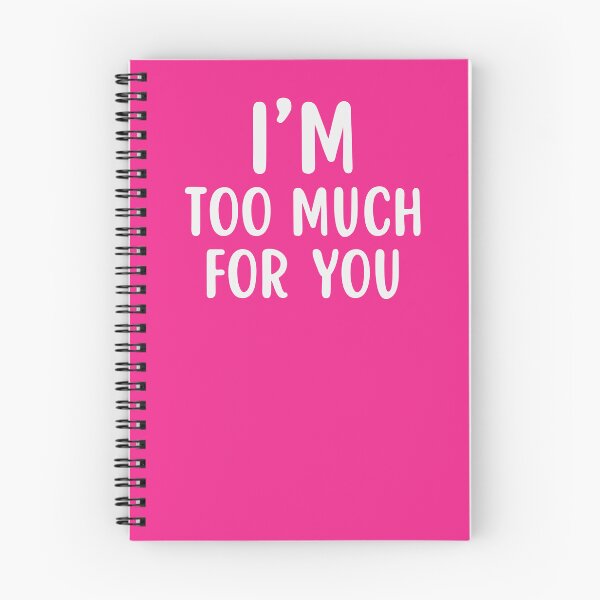 Item preview, I'm Too Much For You designed and sold by glowdesigns.