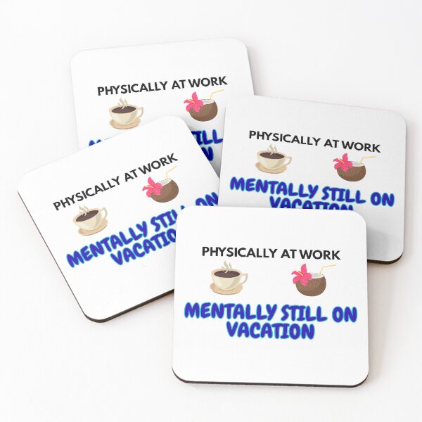 Item preview, Physically At Work Mentally Still On Vacation - Funny Back To Work Workplace Quote designed and sold by Frafri92.