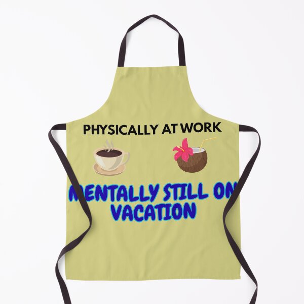 Item preview, Physically At Work Mentally Still On Vacation - Funny Back To Work Workplace Quote designed and sold by Frafri92.