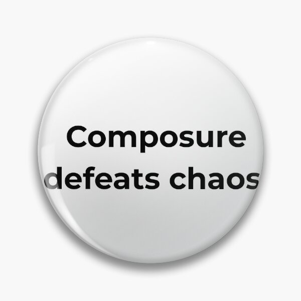 Item preview, Composure defeats chaos. designed and sold by MPSTUDIOPL.